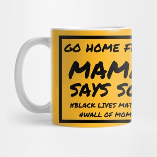 Mama Says So! Mug